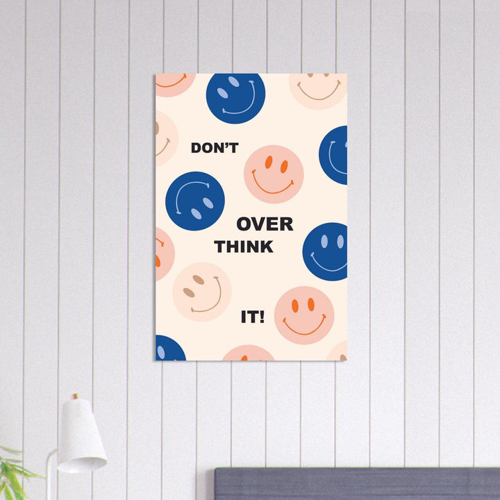 Dont over think it. - Fröhliche positive Poster - Printree.ch fröhlich, zeitgenössische kunst