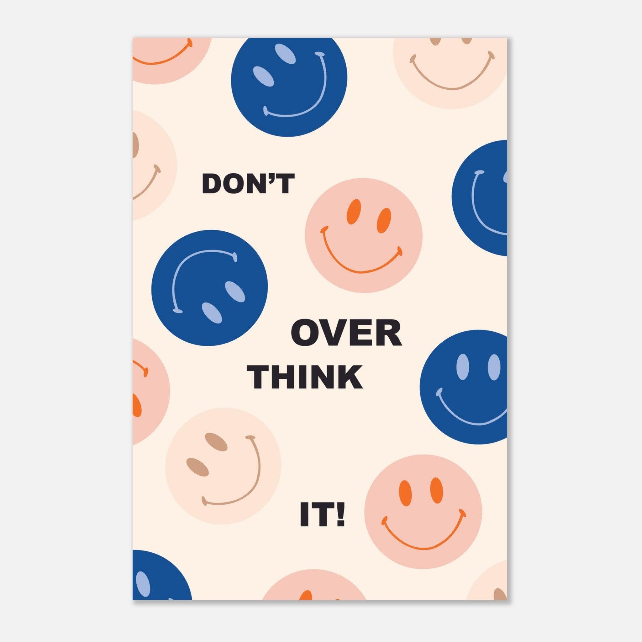 Dont over think it. - Fröhliche positive Poster - Printree.ch fröhlich, zeitgenössische kunst