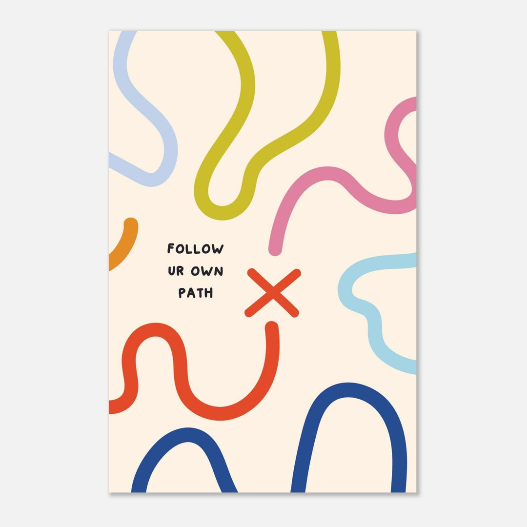 Follow Path - Fröhliche positive Poster - Printree.ch fröhlich, zeitgenössische kunst