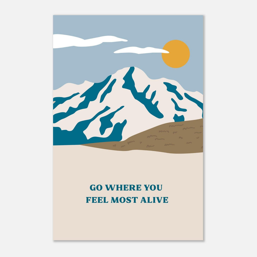 Go where you feel most Alive - Fröhliche positive Poster - Printree.ch fröhlich, zeitgenössische kunst