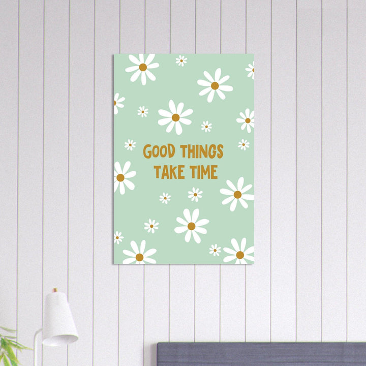 Good things take Time - Fröhliche positive Poster - Printree.ch fröhlich, zeitgenössische kunst