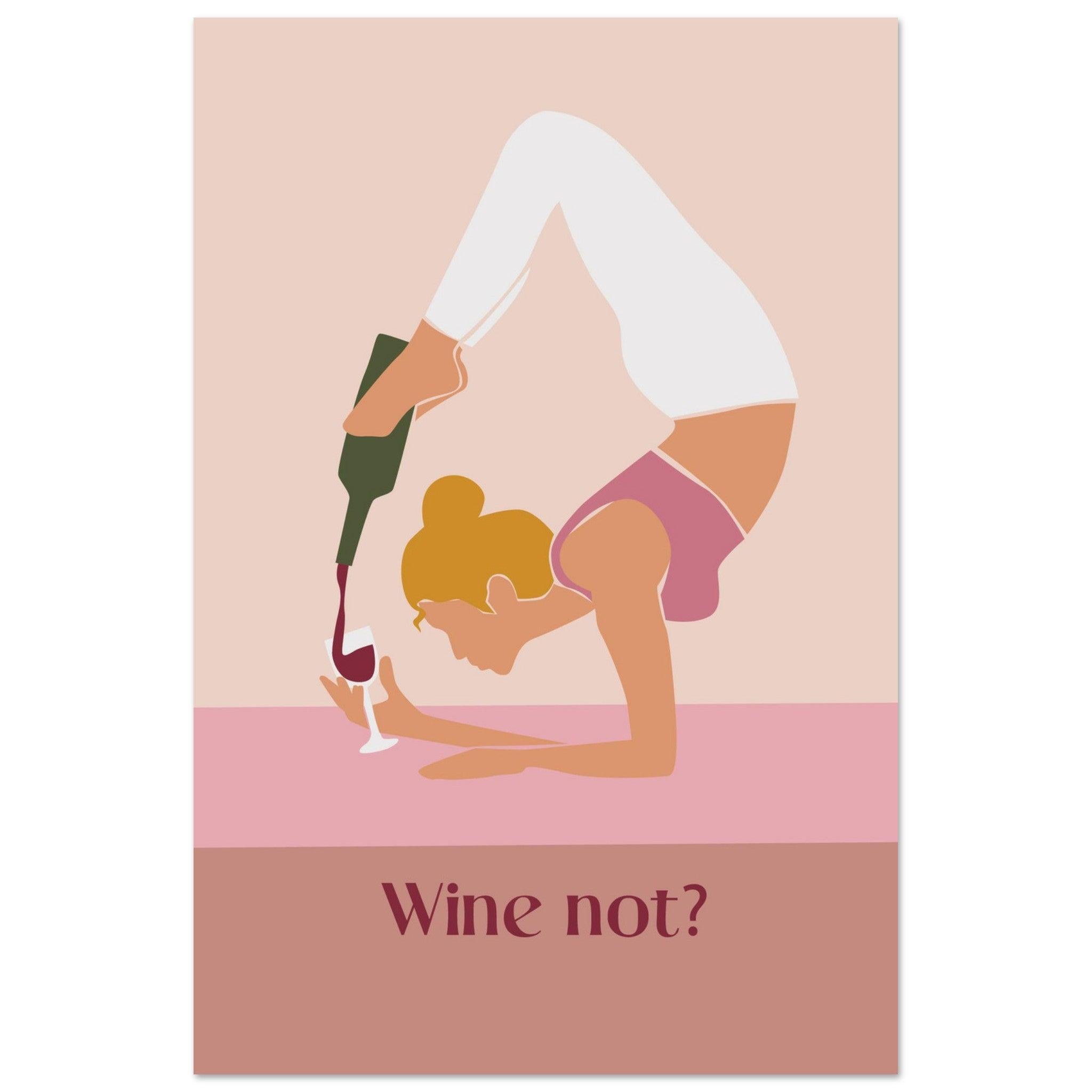 Wine not - Fröhliche positive Poster - Printree.ch fröhlich, zeitgenössische kunst