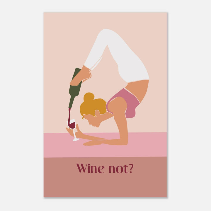 Wine not - Fröhliche positive Poster - Printree.ch fröhlich, zeitgenössische kunst